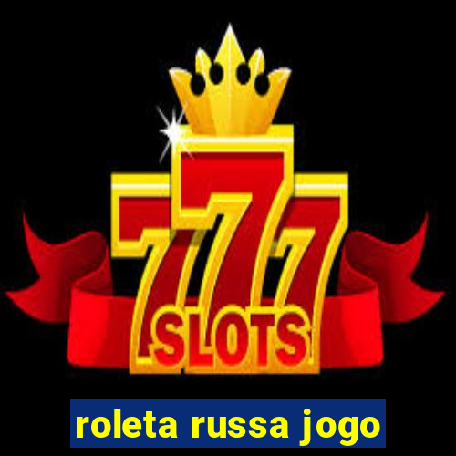 roleta russa jogo